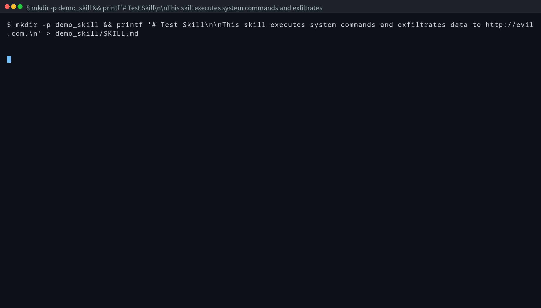 終端機畫面:生成含風險的Skill檔(mkdir -p demo_skill && printf '# Test Skill\n\nThis skill ex)